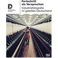 Hatje Cantz Verlag GmbH Fortschritt als Versprechen