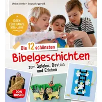 Don Bosco Die 12 schönsten Bibelgeschichten zum Spielen, Basteln