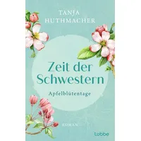 Lübbe Apfelblütentage / Zeit der Schwestern Bd.1