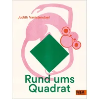 Julius Beltz Gmbh Rund ums Quadrat von Judith Vanistendael
