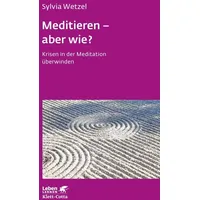 Klett Cotta Meditieren - aber wie? (Leben Lernen, Bd.