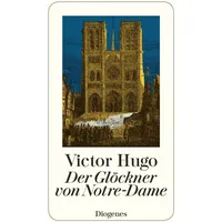 Diogenes Verlag AG Der Glöckner von Notre-Dame