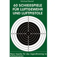 Tredition 60 Schießspiele für Luftgewehr und Luftpistole: Neue Impulse