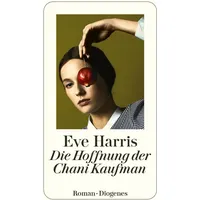 Diogenes Verlag AG Die Hoffnung der Chani Kaufman