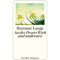 Diogenes Verlag AG An der Prorer Wiek und anderswo: