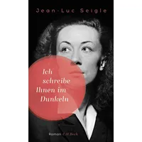 C.H. Beck Verlag Ich schreibe Ihnen im Dunkeln