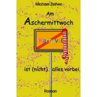 Epubli Am Aschermittwoch ist (nicht) alles vorbei