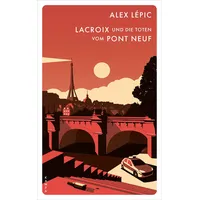 Kampa Verlag Lacroix und die Toten vom Pont Neuf