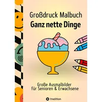 Tredition Großdruck Malbuch für Senioren, Erwachsene, Sehbehinderte Ganz nette