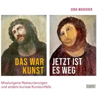 DuMont Buchverlag Das war Kunst, jetzt ist es weg