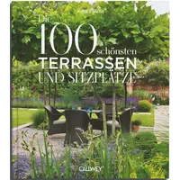 Callwey Die 100 schönsten Terrassen und Sitzplätze