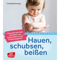 Don Bosco Hauen, schubsen, beißen - herausforderndes Verhalten von