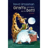 Carl Hanser Verlag Giraffe und dann ab ins Bett!