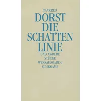 Suhrkamp Werkausgabe 6. Die Schattenlinie und andere Stücke