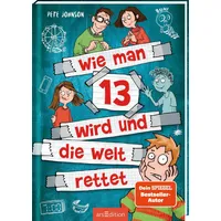 ArsEdition Wie man 13 wird und die Welt rettet
