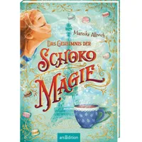 ArsEdition Das Geheimnis der Schokomagie (Schokomagie 1)
