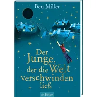 ArsEdition Der Junge, der die Welt verschwinden ließ