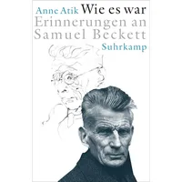 Suhrkamp Wie es war: Erinnerungen an Samuel Beckett
