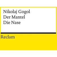 Reclam, Philipp Der Mantel. Die Nase