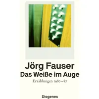 Diogenes Verlag AG Das Weiße im Auge