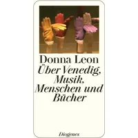 Diogenes Verlag AG Über Venedig, Musik, Menschen und Bücher