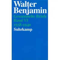 Suhrkamp Gesammelte Briefe. 6 Bände: Belletristik von Walter Benjamin