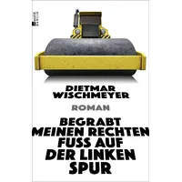 Rowohlt Berlin Begrabt meinen rechten Fuß auf der linken