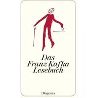 Diogenes Verlag AG Das Franz Kafka Lesebuch