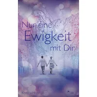 FeuerWerke Verlag Nur eine Ewigkeit mit Dir.