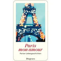 Diogenes Verlag AG Paris mon amour