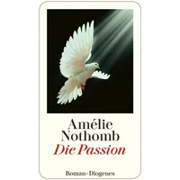 Diogenes Verlag AG Die Passion