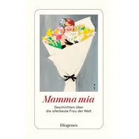 Diogenes Verlag AG Mamma mia