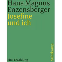 Suhrkamp Josefine und ich: Eine Erzählung