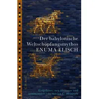 C.H. Beck Verlag Der babylonische Weltschöpfungsmythos Enuma Elisch