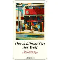 Diogenes Verlag AG Der schönste Ort der Welt