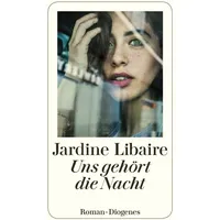 Diogenes Verlag AG Uns gehört die Nacht