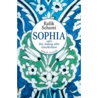 Carl Hanser Verlag Sophia oder Der Anfang aller Geschichten