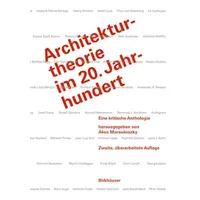 Birkhäuser Verlag GmbH Architekturtheorie im 20. Jahrhundert