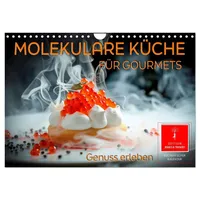 Calvendo Molekulare Küche für Gourmets - Genuss erleben (Wandkalender