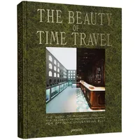 Gestalten The Beauty of Time Travel: The Work of