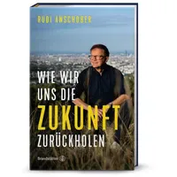 Brandstätter Verlag Wie wir uns die Zukunft zurückholen