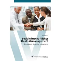 Av Akademikerverlag Sozialwirtschaftliches Qualitätsmanagement Grundlagen, Konzepte, Instrumente