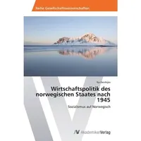 Av Akademikerverlag Wirtschaftspolitik des norwegischen Staates nach 1945