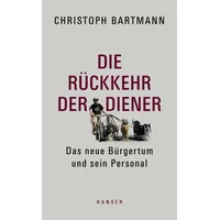 Hanser Fachbuchverlag Die Rückkehr der Diener: Das neue Bürgertum