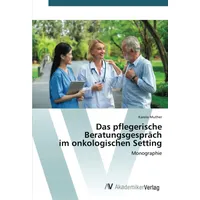 Av Akademikerverlag Das pflegerische Beratungsgespräch im onkologischen Setting