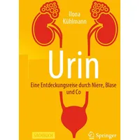 Springer Urin - Eine Entdeckungsreise durch Niere, Blase und