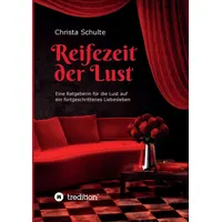 Tredition Reifezeit der Lust / Christa Schulte Kartoniert (TB)