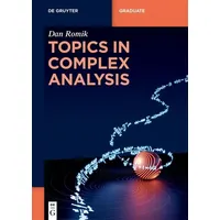 De Gruyter Topics in Complex Analysis, von Dan Romik