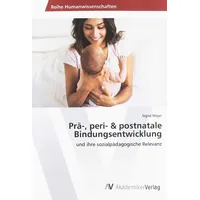 Av Akademikerverlag Prä-, peri- & postnatale Bindungsentwicklung