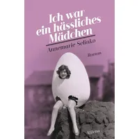 Milena Ich war ein hässliches Mädchen